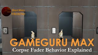 GameGuru Max Tutorial - Corpse Fader Behavior Explained