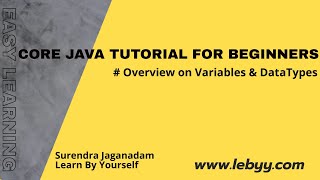 Overview on Variables , Data types with examples || Java Tutorial for Beginners