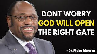 Dont Worry, God Will Open the Right Gate - Dr Myles Munroe Speech