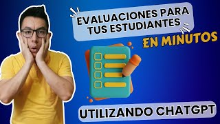 🔥📝😲¡EVALUACIONES EN MINUTOS! con inteligencia artificial (ChatGPT).