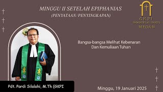 Minggu II Setelah Epiphanias (Penyataan/Penyingkapan) (Minggu, 19/01/2025 Pagi) GKPI PAMEN - MEDAN