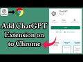 How to Add ChatGPT Extension on Your Chrome or Any Other Web Browser? 2024