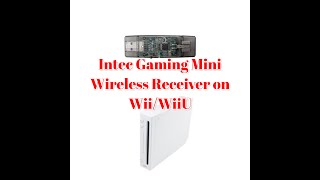 Intec Gaming mini wireless receiver on Wii/Wiiu