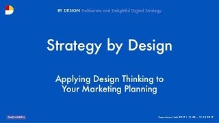 #1NLab17 - Strategy by Design: Applying Design Thinking to Your Marketing Planning