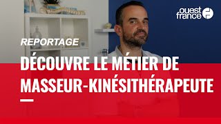 MASSEUR-KINÉSITHÉRAPEUTE, DÉCOUVRE UN MÉTIER