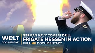THE PRIDE OF THE GERMAN NAVY: Frigate Hessen - Combat Drill in the Atlantic | WELT Documentary