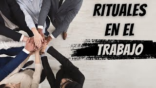 💼 Rituales en el trabajo