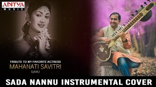 Sada Nannu Instrumental Cover (Sitar) | Mahanati Songs | Nadigaiyar Thilagam | B.Sivaramakrishna Rao