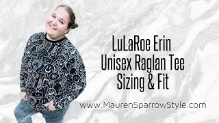 LuLaRoe Erin Sizing | Fit \u0026 feel of this new unisex raglan tee, especially for plus-size!