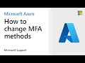 How to change Azure AD multi-factor authentication (MFA) from a user perspective | Microsoft