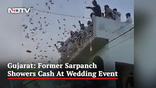 Watch: Former Sarpanch Showers Cash At Wedding Event In Gujarat's Mehsana