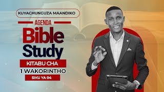 KUYACHUNGUZA MAANDIKO I AGENDA: BIBLE STUDY - 1 WAKORINTHO  I  SIKU YA 04  I  IJUMAA 7 FEB 2025