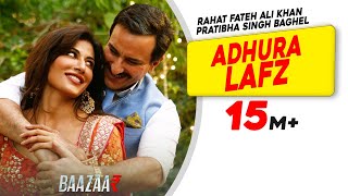 Adhura Lafz: Rahat Fateh Ali Khan | Baazaar | Saif Ali Khan, Rohan Mehra, Radhika A, Chitrangda S