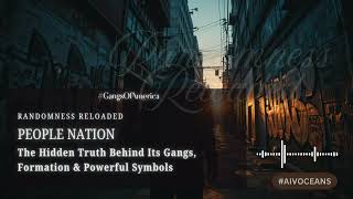People Nation: The Hidden Truth Behind Its Gangs, Formation & Powerful Symbols