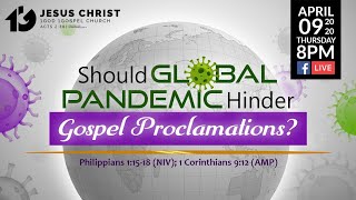 Should Global Pandemics Hinder Global Proclamation? (TNT April 9,2020)