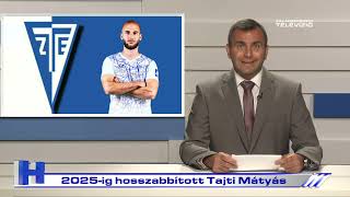 2025-ig hosszabbított Tajti Mátyás – ZTV Híradó 2022-07-28