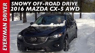 Snowy Off-Road Drive: 2016 Mazda CX-5 AWD on Everyman Driver