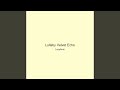 Lullaby Velvet Echo