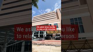Favorite places to relax at MD Anderson