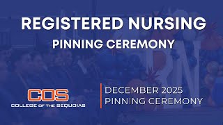 Nursing Pinning Ceremony – Fall 2025 | College of the Sequoias – LIVE! 🎓
