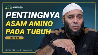 Pentingnya Asam Amino Pada Tubuh - dr. Zaidul Akbar Official