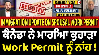 You'll Never Believe, Canada Immigration update on spousal Work Permit