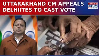 Uttarakhand CM Pushkar Singh Dhami Urges Delhi Voters To Cast Their Votes To 'Uproot Corruption'