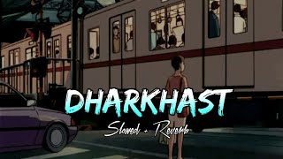 Darkhaast [Slowed + Reverb] - Arijit Singh | Sample Lofi