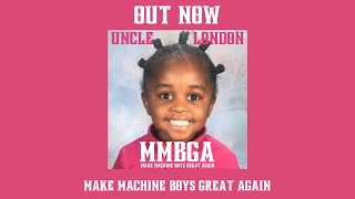 UNCLE LONDON - MAKE MACHINE BOYS GREAT AGAIN  [MMBGA] THE EP