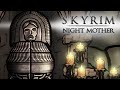 The Senile Scribbles: Skyrim Parody - Night Mother The Senile Scribbles: Skyrim Parody - Night Mother