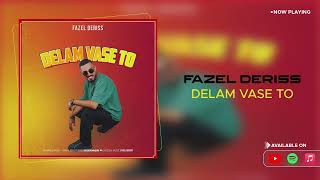 Fazel Deriss - Delam Vase To ( فاضل دریس - دلم واسه تو )