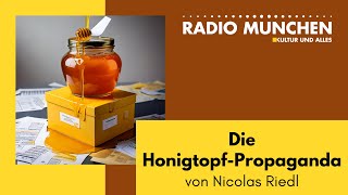 Die Honigtopf-Propaganda - von Nicolas Riedl