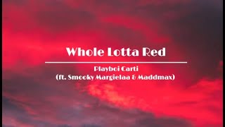 Whole Lotta red - Playboi Carti (Ft.Smooky Margielaa & Maddmax)