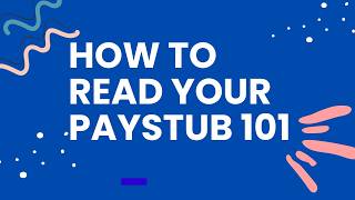 How To Read Your Paystub 101