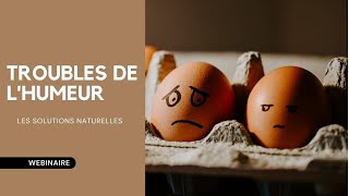 Troubles de l'Humeur : Comment y remédier grâce aux Plantes et à l'Alimentation ? (Webinaire)