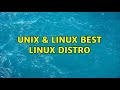 Unix & Linux: Best linux distro