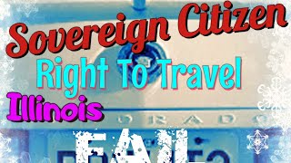 Sovereign Citizen in Illinois - Right To Travel - FAIL - Part 1