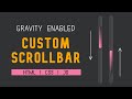 Gravity Enabled Custom Scrollbar using HTML, CSS and JS