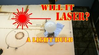 WILL IT LASER: A Lightbulb