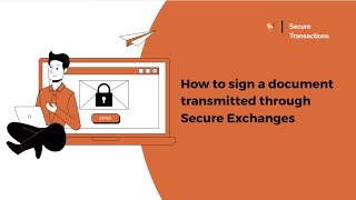 How to sign a document sent via Secure Exchanges