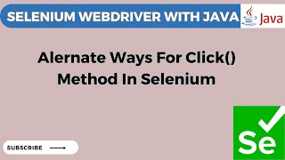 Alternative Ways to Use click() Method in Selenium | Handle Element Not Clickable Exception