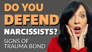 Signs of a Trauma Bond; The Things You Say that Proves You are Defending a Narcissist