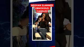 Meghan Markle humiliated over old leaked interview where she slammed OBNOXIOUS $100 candles #royal