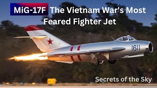 MiG-17F | The Vietnam War's Most Feared Fighter Jet | Secrets of the Sky | #usa #rusia #vietnamwar