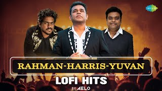 Rahman-Harris-Yuvan - Lofi Hits | AELO | Azhage Sukama | Azhagiya Theeye | Idhu Kaadhala