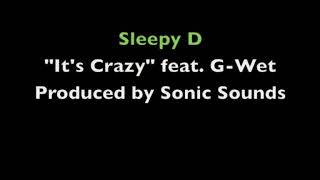 Sleepy D (feat. G-Wet) - It's Crazy Instrumental