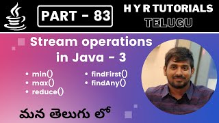 P83 - Java Stream Operations – 3 | min, max, findFirst, findAny, reduce, stream builders