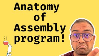 Lecture 12: Anatomy of Assembly Program, writing code, debugging in GDB