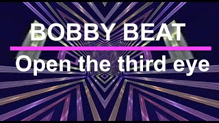 Bobby Beat - Open my third eye (Official Video)