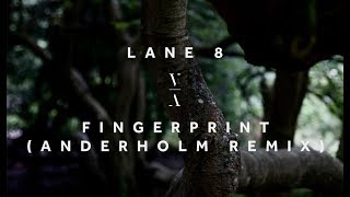 Lane 8 - Fingerprint (Anderholm Remix)